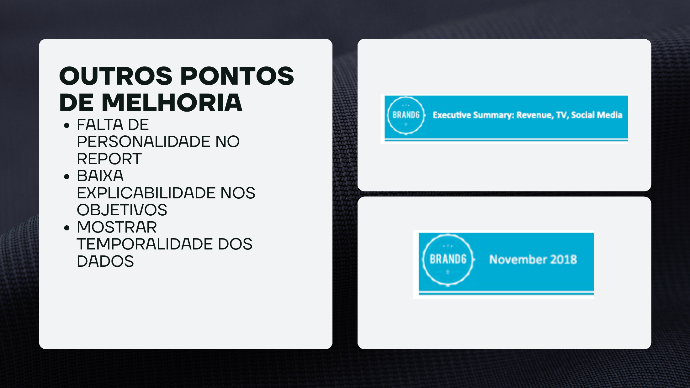 Slide com os pontos finais de melhoria do report e exemplos de cabeçalhos executivos.